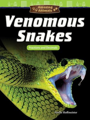 cover image of Amazing Animals Venomous Snakes: Fractions and Decimals